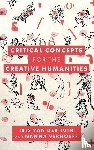 van der Tuin, Iris, Verhoeff, Nanna - Critical Concepts for the Creative Humanities