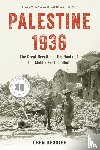 Kessler, Oren - Palestine 1936 - The Great Revolt and the Roots of the Middle East Conflict