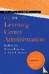 Sanford, Daniel R., Steiner, Michelle - The Rowman & Littlefield Guide to Learning Center Administration