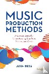 Bess, Josh - Music Production Methods
