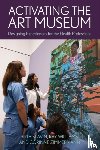 Slavin, Ruth, Williams, Ray, Zimmermann, Corinne - Activating the Art Museum