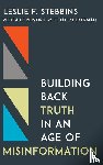 Stebbins, Leslie F. - Building Back Truth in an Age of Misinformation