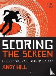 Hill, Andy - Scoring the Screen