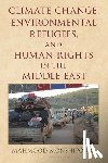 Monshipouri, Mahmood - Climate Change, Environmental Refugees, and Human Rights in the Middle East