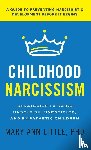 PhD, Mary Ann Little - Childhood Narcissism