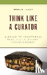 Braden, Donna R. - Think Like a Curator