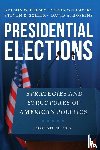 Polsby, Nelson W., Wildavsky, Aaron, Schier, Steven E., Hopkins, David A. - Presidential Elections