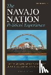 Wilkins, David E., Greyeyes, Wendy, Lee, Lloyd L., Lee, Tiffany S. - The Navajo Nation Political Experience