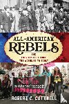 Cottrell, Robert C. - All-American Rebels