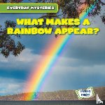 O'Mara, John - What Makes a Rainbow Appear?
