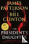 Patterson, James - The President's Daughter: A Thriller