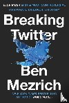 Mezrich, Ben - Mezrich, B: Breaking Twitter