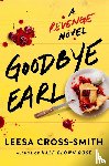 Cross-Smith, Leesa - Cross-Smith, L: Goodbye Earl