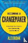Budak, Alex - Becoming a Changemaker