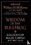 McRaven, William H. - Wisdom of the Bullfrog