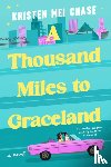 Chase, Kristen Mei - A Thousand Miles to Graceland