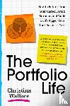 Wallace, Christina - The Portfolio Life: How to Future-Proof Your Career, Avoid Burnout, and Build a Life Bigger Than Your Business Card