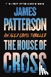 Patterson, James - The House of Cross: An Alex Cross Thriller