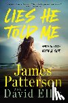 Patterson, James - Lies He Told Me: A Thriller