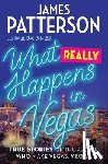 Patterson, James - What Really Happens in Vegas: True Stories of the People Who Make Vegas, Vegas