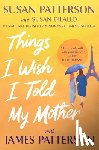 Patterson, Susan - Things I Wish I Told My Mother