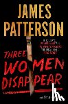Patterson, James - Three Women Disappear