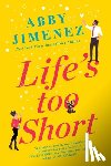 Jimenez, Abby - Jimenez, A: Life's Too Short