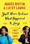 Ruffin, Amber, Lamar, Lacey - You'll Never Believe What Happened to Lacey