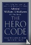 McRaven, Admiral William H. - The Hero Code
