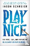 Schreier, Jason - Play Nice