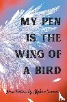 18 Afghan Women - 18 Afghan Women: My Pen Is the Wing of a Bird