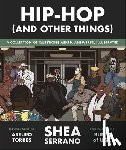 Serrano, Shea - Hip-Hop (and Other Things)