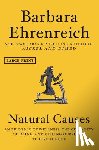 Ehrenreich, Barbara - Natural Causes: An Epidemic of Wellness, the Certainty of Dying, and Killing Ourselves to Live Longer