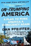 Pfeiffer, Dan - Un-Trumping America