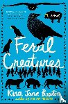 Buxton, Kira Jane - Feral Creatures