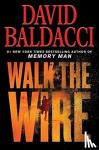 DAVID BALDACCI - WALK THE WIRE INTERNATIONAL