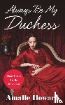 Howard, Amalie - Always Be My Duchess