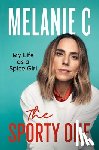 Chisholm, Melanie - The Sporty One: My Life as a Spice Girl