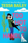 Bailey, Tessa - Too Hot To Handle