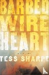 Sharpe, Tess - Barbed Wire Heart