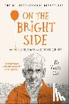 Groen, Hendrik - On the Bright Side: The New Secret Diary of Hendrik Groen, 85 Years Old