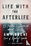 Bruni, Amy, Tremaine, Julie - Life with the Afterlife