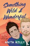 Kelly, Anita - Kelly, A: Something Wild & Wonderful