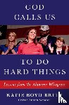 Britt, Katie Boyd - God Calls Us to Do Hard Things