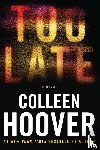 Hoover, Colleen - Hoover, C: Too Late