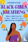 Marie, Jasmine - Black Girls Breathing