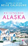 Calhoune, Belle - Falling for Alaska