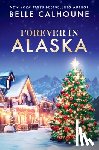 Calhoune, Belle - Forever in Alaska