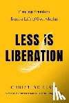 Platt, Christine - Less Is Liberation