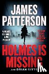 Patterson, James - Holmes Is Missing: A Holmes, Margaret & Poe Mystery